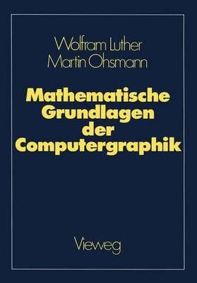 Mathematische Grundlagen Der Computergraphik 9783528163020 (Paperback)