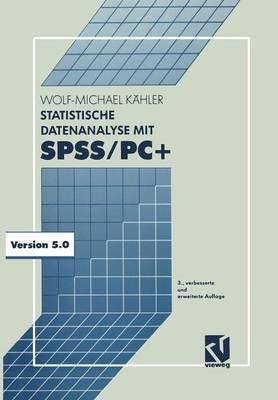 Statistische Datenanalyse Mit SPSS/PC+ 9783528247553 (Paperback)