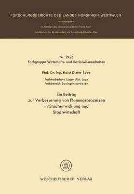 Ein Beitrag Zur Verbesserung Von Planungsprozessen in Stadtentwicklung Und Stadtwirtschaft