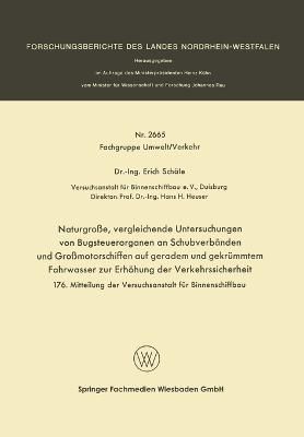 Naturgro?e, vergleichende Untersuchungen von Bugsteuerorganen an Schubverb?nden und Gro?motorschiffen auf geradem und gekr?mmtem Fahrwasser zur ...