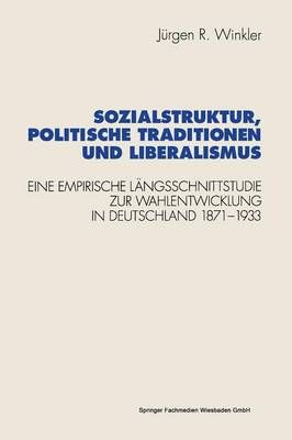 Sozialstruktur, Politische Traditionen Und Liberalismus 9783531126029