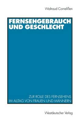 Fernsehgebrauch Und Geschlecht By Waltraud Cornelißen 9783531131979