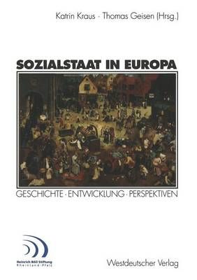 Sozialstaat in Europa By Katrin Kraus (editor), Thomas Geisen (editor)