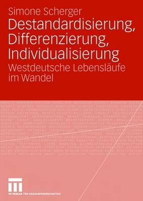 Destandardisierung, Differenzierung, Individualisierung 9783531155135