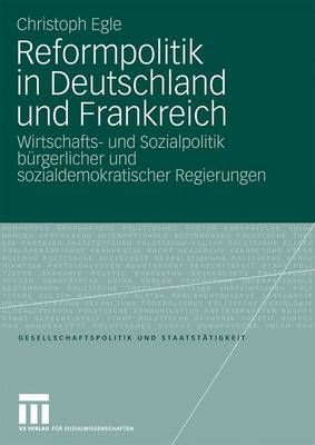 Reformpolitik in Deutschland Und Frankreich By Christoph Egle