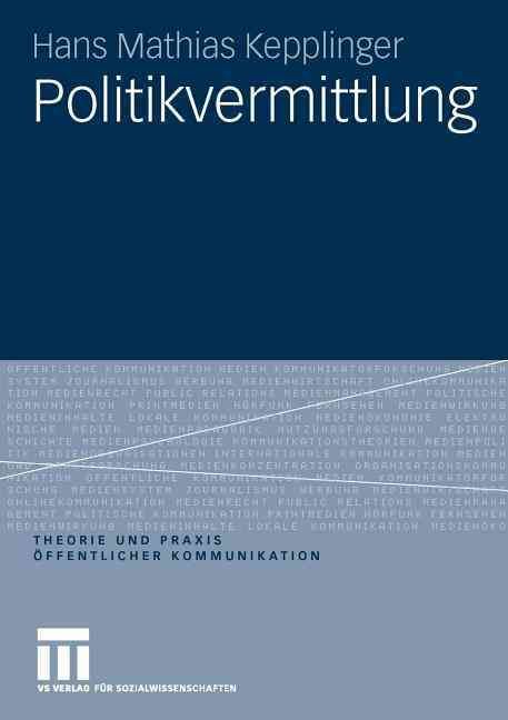 Politikvermittlung By Hans Mathias Kepplinger 9783531164212