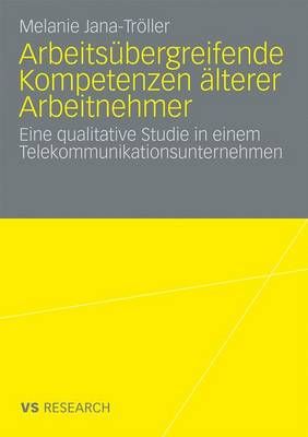 Arbeitsübergreifende Kompetenzen Älterer Arbeitnehmer 9783531164564