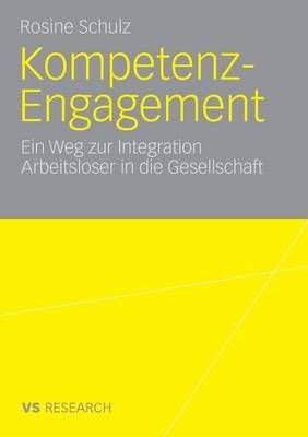 Kompetenz-Engagement: Ein Weg Zur Integration Arbeitsloser in Die Gesellschaft