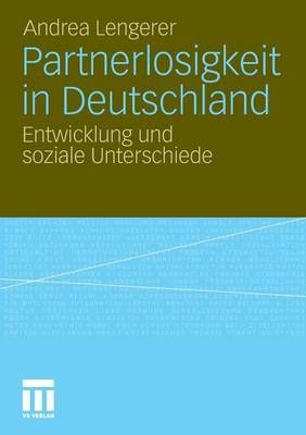 Partnerlosigkeit in Deutschland By Andrea Lengerer 9783531177922