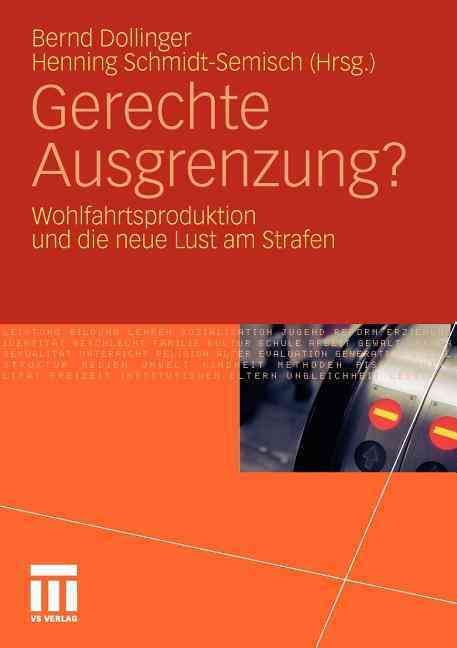 Gerechte Ausgrenzung? : Wohlfahrtsproduktion und die neue Lust am Strafen