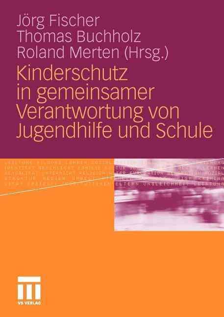 Kinderschutz in Gemeinsamer Verantwortung Von Jugendhilfe Und Schule