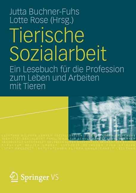 Tierische Sozialarbeit: Ein Lesebuch Fur Die Profession Zum Leben Und Arbeiten Mit Tieren