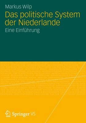 Das politische System der Niederlande : Eine Einführung 9783531185798