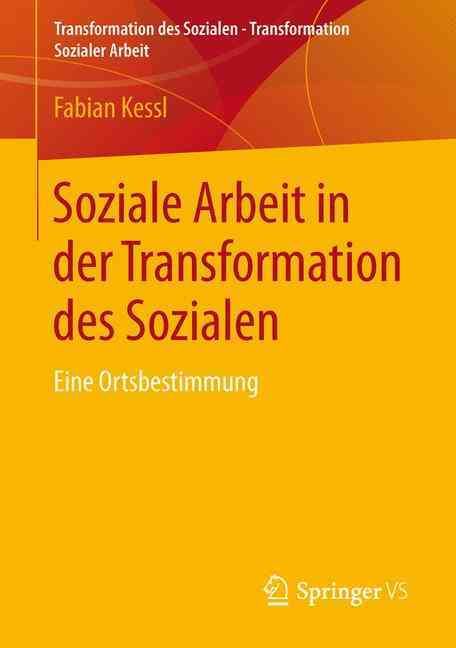 Soziale Arbeit in Der Transformation Des Sozialen By Fabian Kessl
