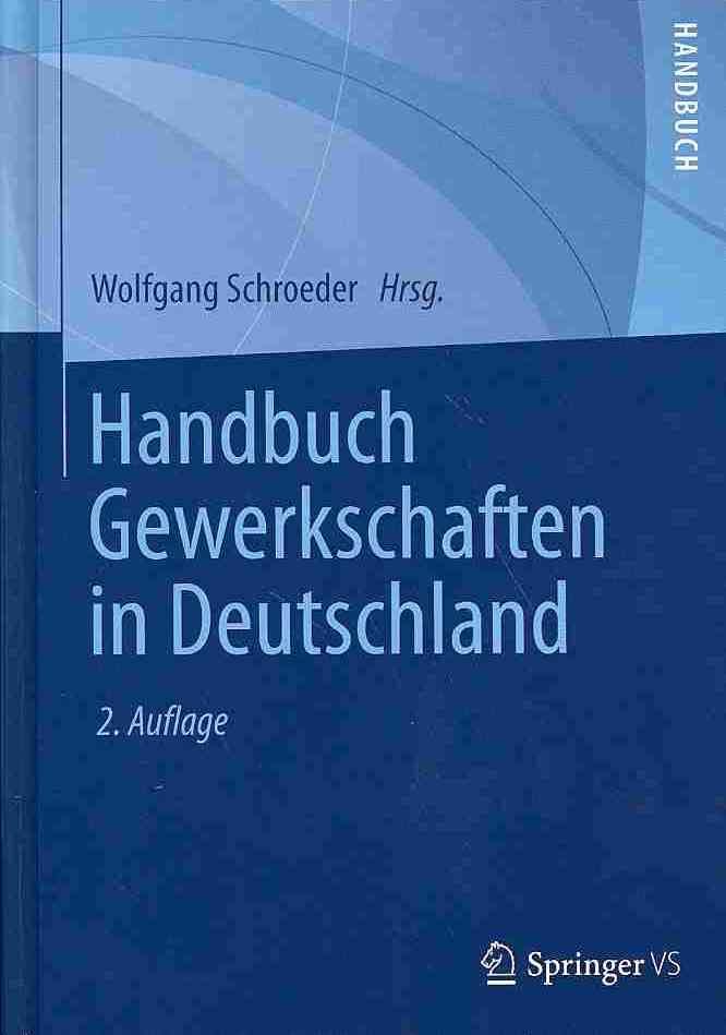 Handbuch Gewerkschaften in Deutschland By Wolfgang Schroeder (editor)