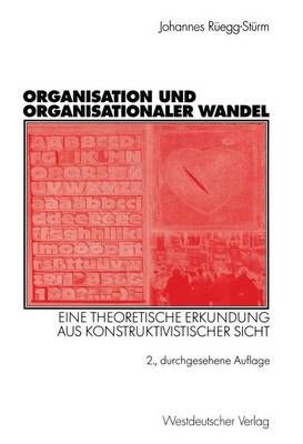 Organisation Und Organisationaler Wandel By Johannes Rüegg-Stürm