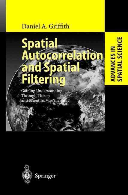 Spatial Autocorrelation and Spatial Filtering By Daniel A. Griffith