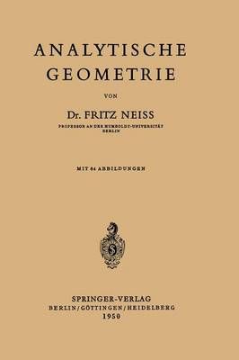 Analytische Geometrie By F. Neiss 9783540014874 (Paperback)