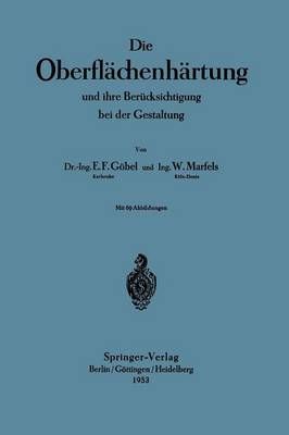 Die Oberflächenhärtung By Ernst Friedrich Göbel, Wilfried Marfels