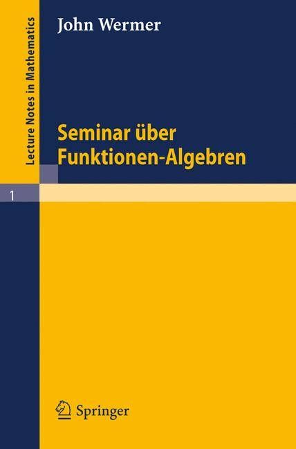 Seminar Über Funktionen - Algebren By John Wermer 9783540031789