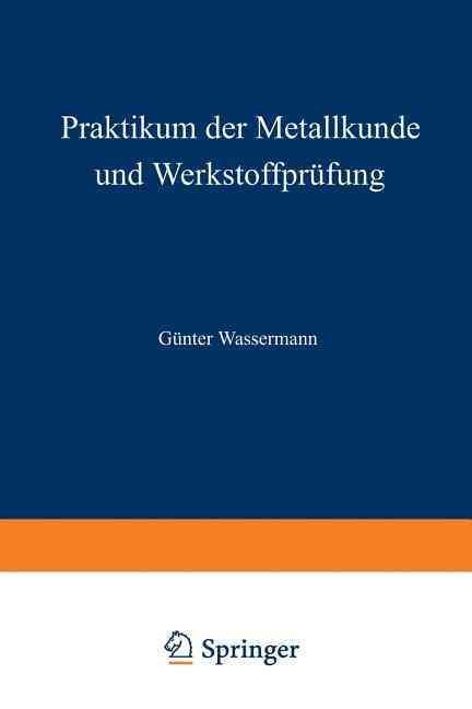 Praktikum Der Metallkunde Und Werkstoffprüfung 9783540033844