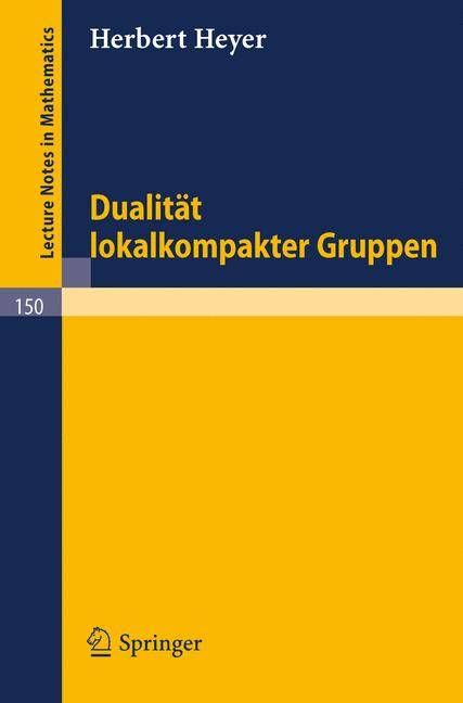 Dualität Lokalkompakter Gruppen By Herbert Heyer 9783540049395