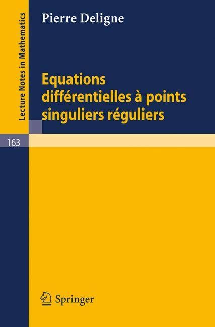 Equations Differentielles a Points Singuliers Reguliers 9783540051909