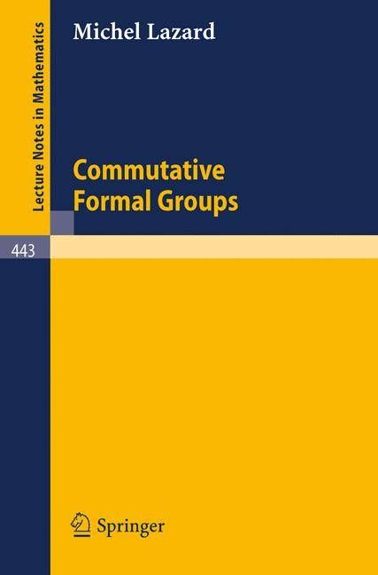 Commutative Formal Groups By M.P. Lazard 9783540071457 (Paperback)