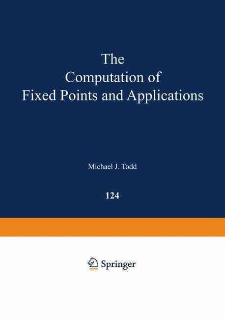 The Computation of Fixed Points and Applications By M. J. Todd