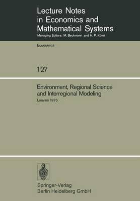 Environment, Regional Science and Interregional Modeling 9783540076933