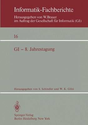 GI ? 8. Jahrestagung By S. Schindler (editor), W. K. Giloi (editor)