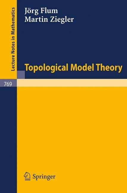 Topological Model Theory By Jörg Flum, Martin Ziegler 9783540097327