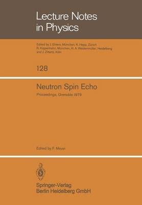 Neutron Spin Echo By F. Mezei (editor) 9783540100041 (Paperback)