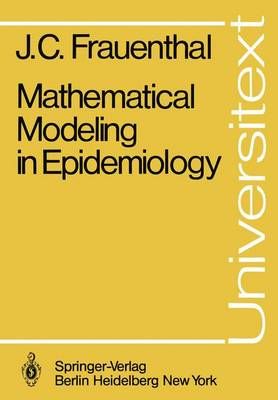 Mathematical Modeling in Epidemiology By James C. Frauenthal