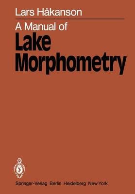 A Manual of Lake Morphometry By L. Hakanson 9783540104803 (Paperback)