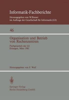Organisation Und Betrieb Von Rechenzentren By F. Wolf (editor)