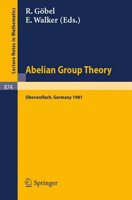 Abelian Group Theory By R. Göbel (editor), E. Walker (editor)