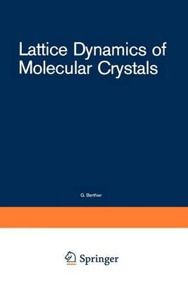 Lattice Dynamics of Molecular Crystals 9783540108689 (Paperback)