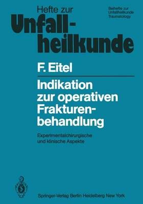 Indikation Zur Operativen Frakturenbehandlung By F. Eitel (Paperback)