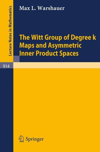 The Witt Group of Degree K Maps and Asymmetric Inner Product Spaces