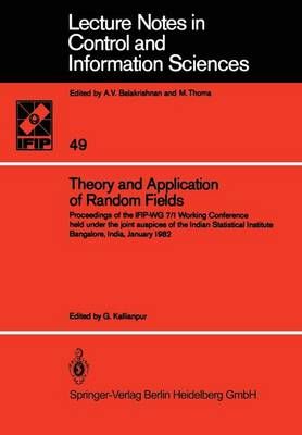 Theory and Application of Random Fields By G. Kallianpur (editor)