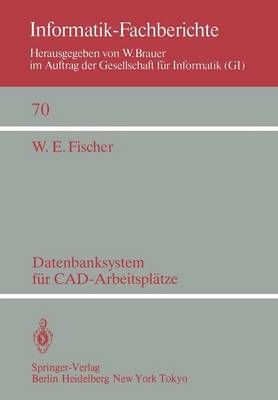 Datenbanksystem Für CAD-Arbeitsplätze By W. E. Fischer 9783540123255