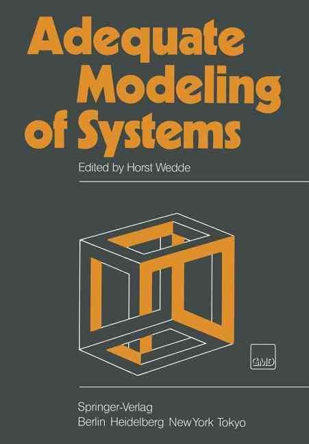Adequate Modeling of Systems By Horst Wedde (editor) 9783540125679