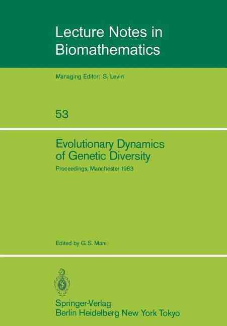 Evolutionary Dynamics of Genetic Diversity By G. S. Mani (editor)