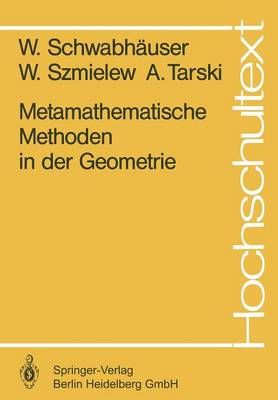 Metamathematische Methoden in Der Geometrie 9783540129585 (Paperback)
