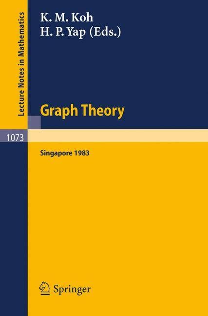Graph Theory Singapore 1983 By K.M. Koh (editor), H.P. Yap (editor)