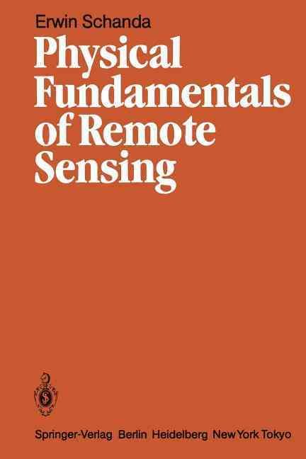 Physical Fundamentals of Remote Sensing By Erwin Schanda 9783540162360
