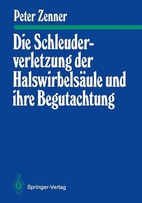 Die Schleuderverletzung Der Halswirbelsäule Und Ihre Begutachtung