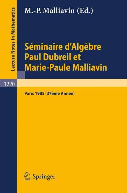 Séminaire d'Algèbre Paul Dubreil Et Marie-Paul Malliavin (Paperback)