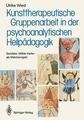 Kunsttherapeutische Gruppenarbeit in Der Psychoanalytischen Heilpädagogik